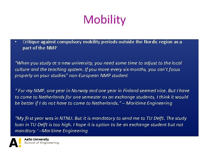 Mobility • Critique against compulsory mobility periods outside the Nordic region as a part