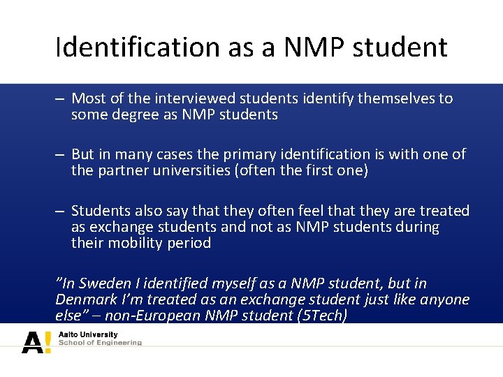 Identification as a NMP student – Most of the interviewed students identify themselves to