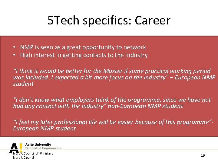5 Tech specifics: Career • NMP is seen as a great opportunity to network