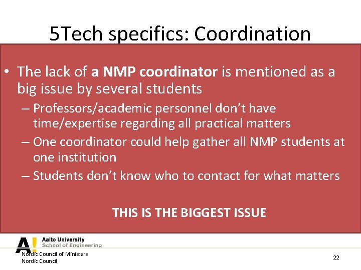 5 Tech specifics: Coordination • The lack of a NMP coordinator is mentioned as