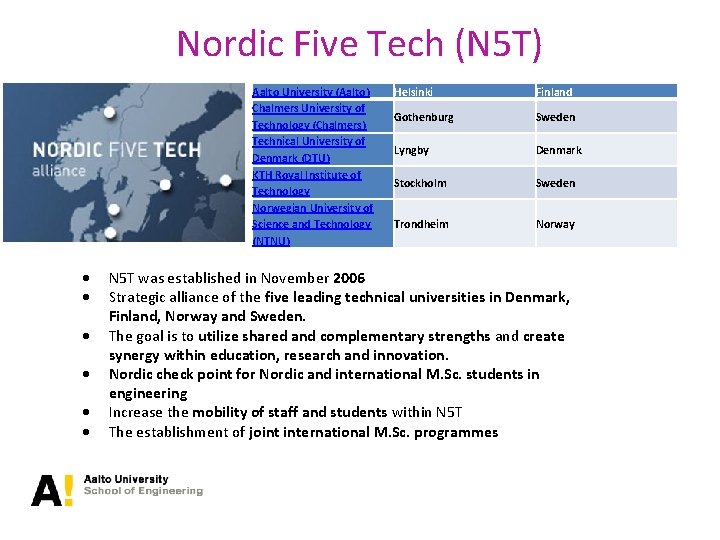 Nordic Five Tech (N 5 T) Aalto University (Aalto) Chalmers University of Technology (Chalmers)