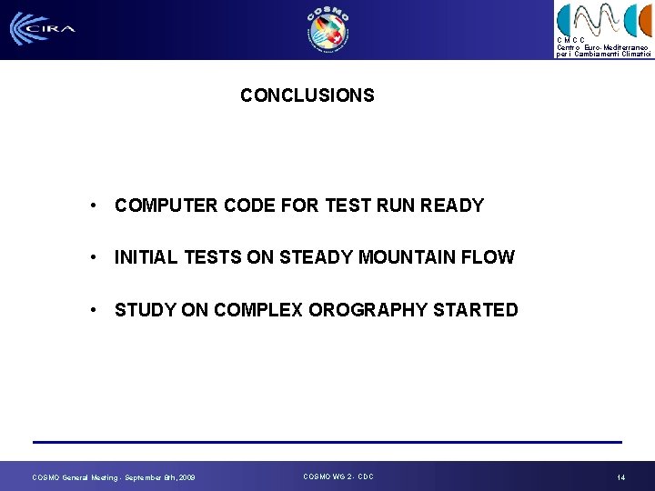 CMCC Centro Euro-Mediterraneo per i Cambiamenti Climatici CONCLUSIONS • COMPUTER CODE FOR TEST RUN