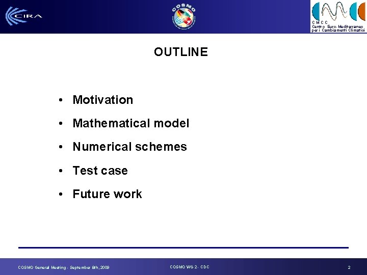 CMCC Centro Euro-Mediterraneo per i Cambiamenti Climatici OUTLINE • Motivation • Mathematical model •