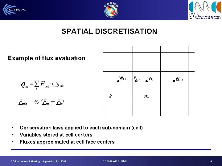 CMCC Centro Euro-Mediterraneo per i Cambiamenti Climatici SPATIAL DISCRETISATION Example of flux evaluation Qm