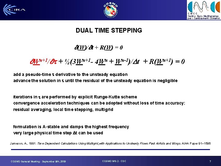 CMCC Centro Euro-Mediterraneo per i Cambiamenti Climatici DUAL TIME STEPPING (W)/ t + R(W)