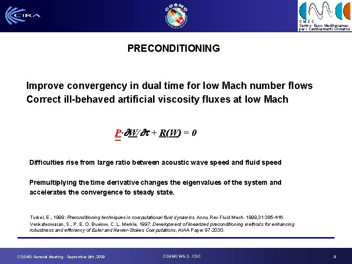 CMCC Centro Euro-Mediterraneo per i Cambiamenti Climatici PRECONDITIONING Improve convergency in dual time for