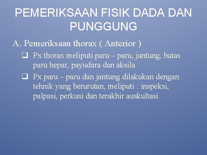 PEMERIKSAAN FISIK DADA DAN PUNGGUNG A. Pemeriksaan thorax ( Anterior ) q Px thorax