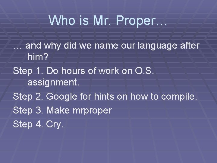 Who is Mr. Proper… … and why did we name our language after him?