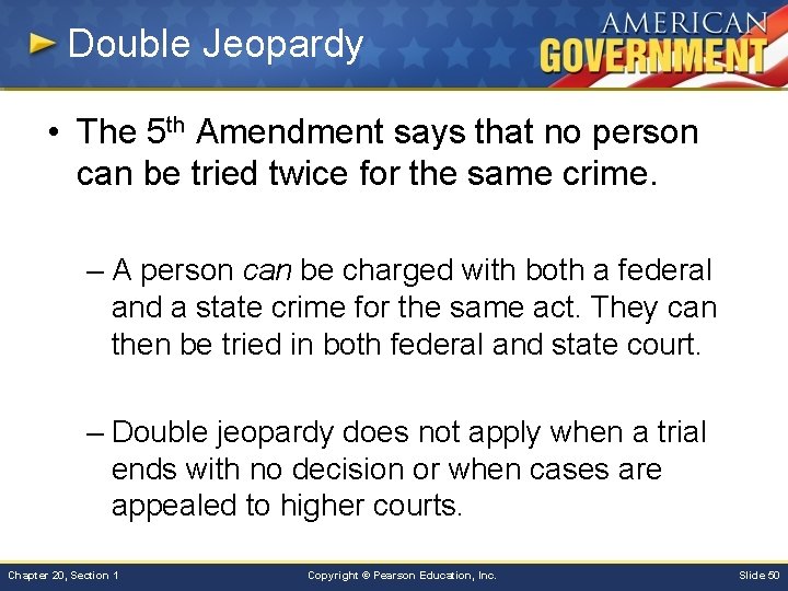 Double Jeopardy • The 5 th Amendment says that no person can be tried