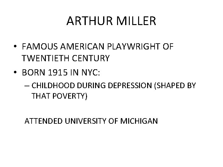 ARTHUR MILLER • FAMOUS AMERICAN PLAYWRIGHT OF TWENTIETH CENTURY • BORN 1915 IN NYC: