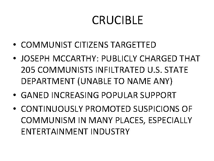 CRUCIBLE • COMMUNIST CITIZENS TARGETTED • JOSEPH MCCARTHY: PUBLICLY CHARGED THAT 205 COMMUNISTS INFILTRATED CRUCIBLE • COMMUNIST CITIZENS TARGETTED • JOSEPH MCCARTHY: PUBLICLY CHARGED THAT 205 COMMUNISTS INFILTRATED