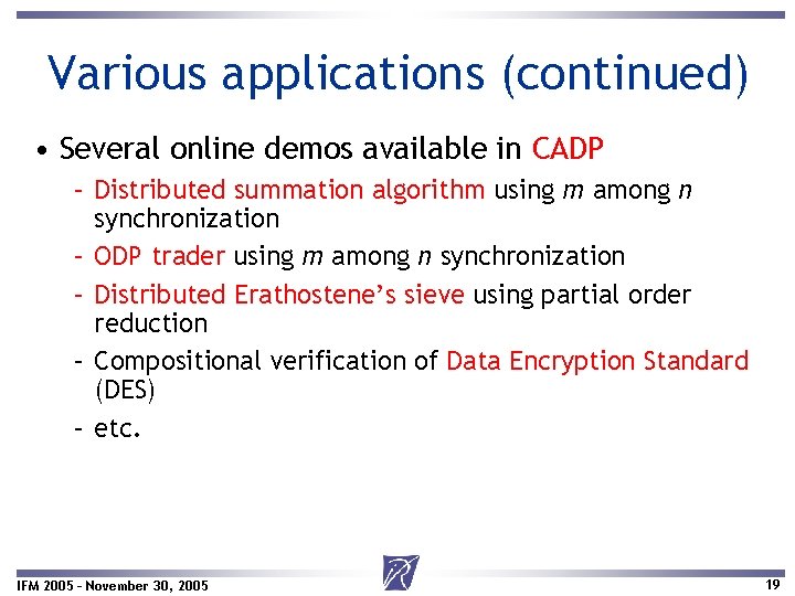 Various applications (continued) • Several online demos available in CADP – Distributed summation algorithm