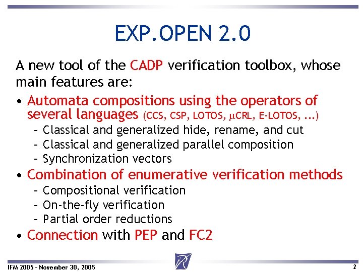 EXP. OPEN 2. 0 A new tool of the CADP verification toolbox, whose main