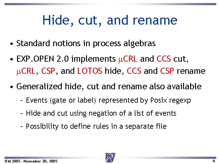 Hide, cut, and rename • Standard notions in process algebras • EXP. OPEN 2.