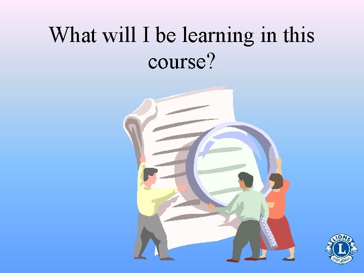 What will I be learning in this course? 
