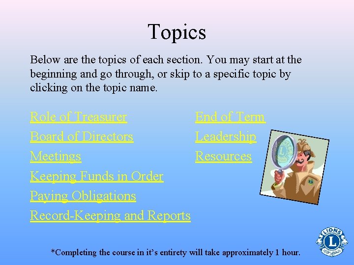 Topics Below are the topics of each section. You may start at the beginning