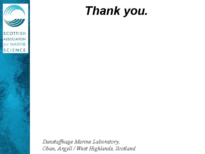 Thank you. Dunstaffnage Marine Laboratory, Oban, Argyll / West Highlands, Scotland 