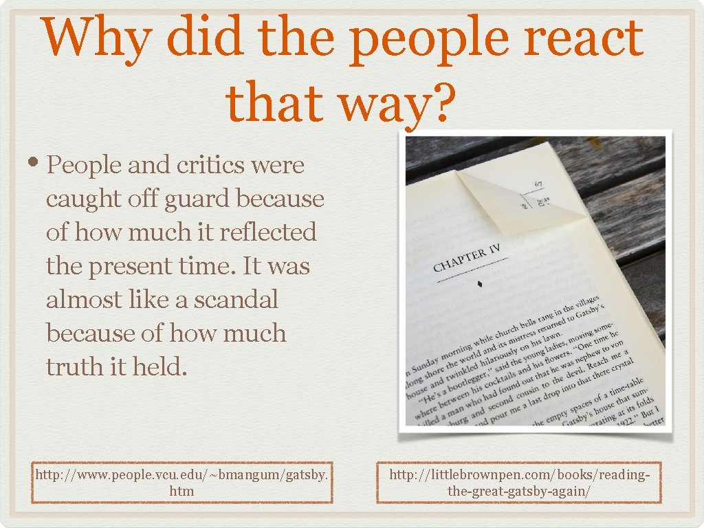 Why did the people react that way? • People and critics were caught off