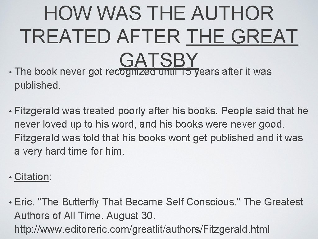 HOW WAS THE AUTHOR TREATED AFTER THE GREAT GATSBY • The book never got
