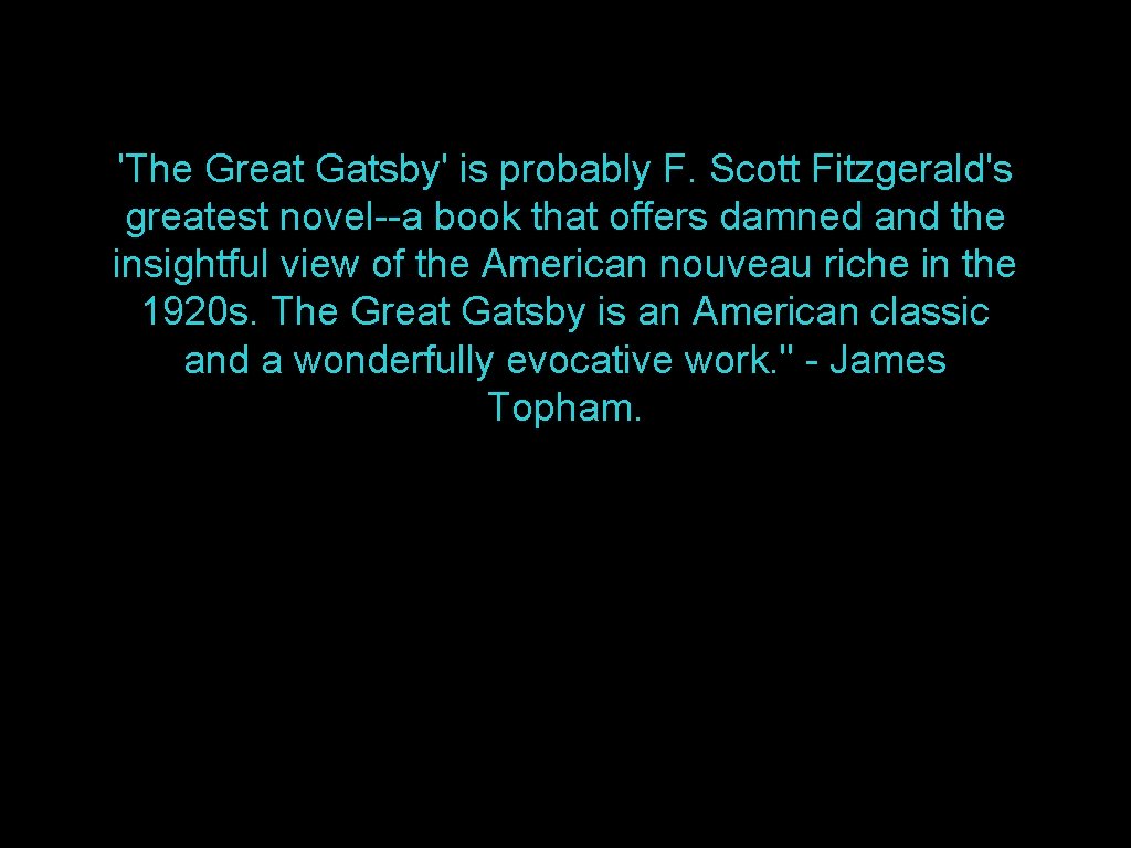 'The Great Gatsby' is probably F. Scott Fitzgerald's greatest novel--a book that offers damned