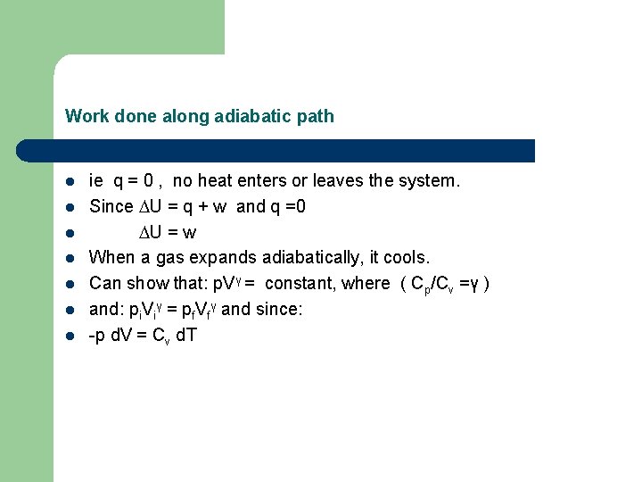 Work done along adiabatic path l l l l ie q = 0 ,