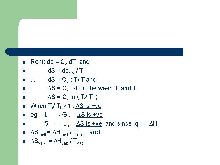 l l l l l Rem: dq = Cv d. T and d. S