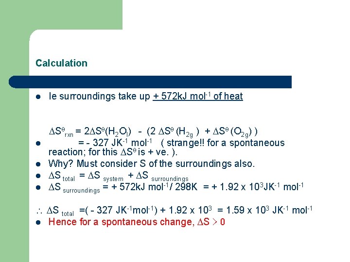 Calculation l l l Ie surroundings take up + 572 k. J mol-1 of