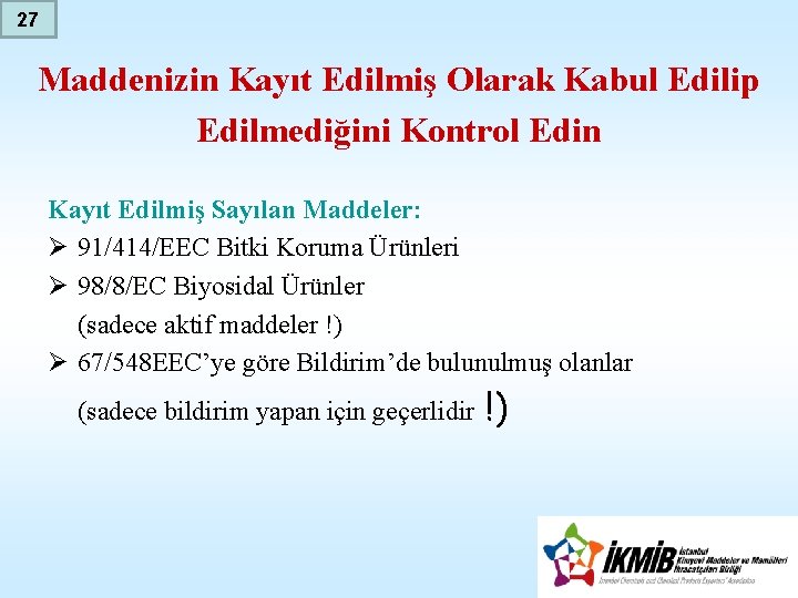 27 Maddenizin Kayıt Edilmiş Olarak Kabul Edilip Edilmediğini Kontrol Edin Kayıt Edilmiş Sayılan Maddeler: