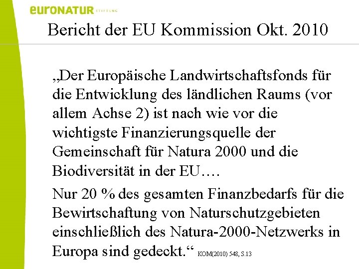 Bericht der EU Kommission Okt. 2010 „Der Europäische Landwirtschaftsfonds für die Entwicklung des ländlichen