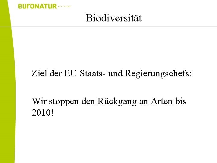 Biodiversität Ziel der EU Staats- und Regierungschefs: Wir stoppen den Rückgang an Arten bis