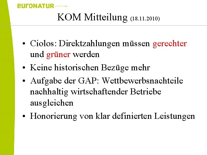 KOM Mitteilung (18. 11. 2010) • Ciolos: Direktzahlungen müssen gerechter und grüner werden •