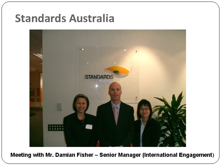 Standards Australia Meeting with Mr. Damian Fisher – Senior Manager (International Engagement) 