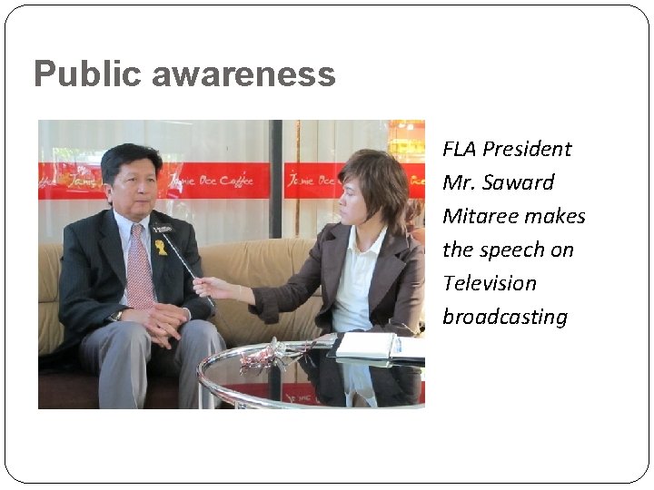 Public awareness FLA President Mr. Saward Mitaree makes the speech on Television broadcasting 