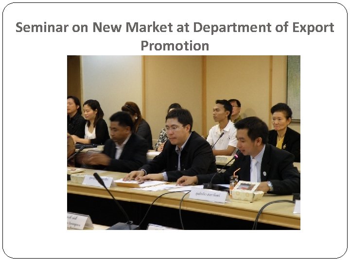 Seminar on New Market at Department of Export Promotion 
