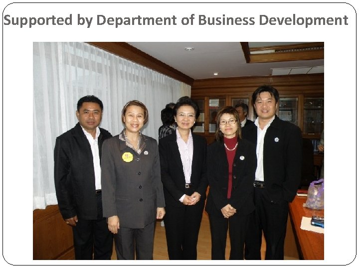 Supported by Department of Business Development 