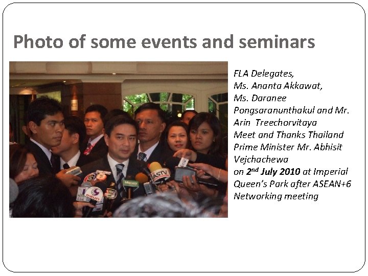 Photo of some events and seminars FLA Delegates, Ms. Ananta Akkawat, Ms. Daranee Pongsaranunthakul