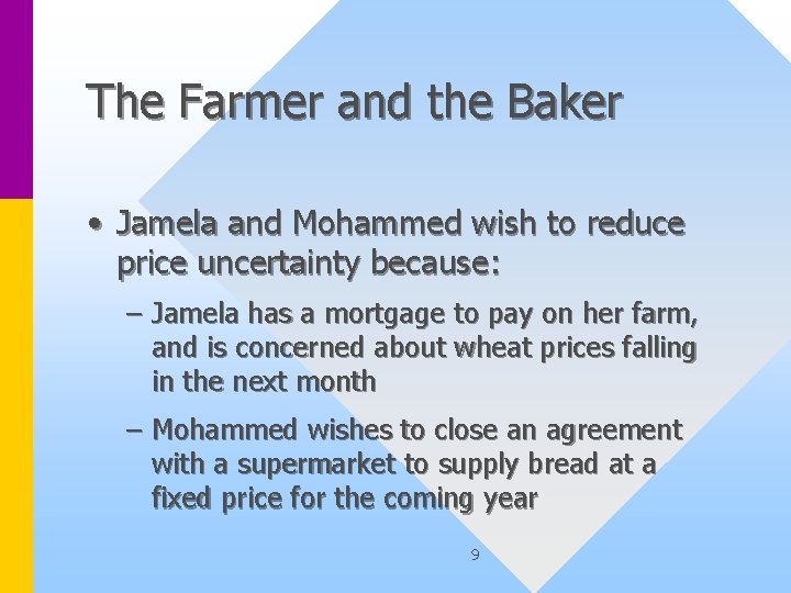 The Farmer and the Baker • Jamela and Mohammed wish to reduce price uncertainty