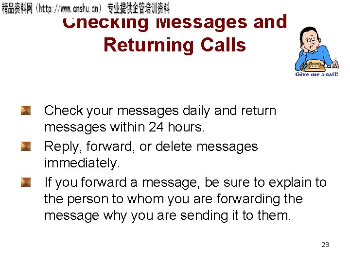 Checking Messages and Returning Calls Check your messages daily and return messages within 24