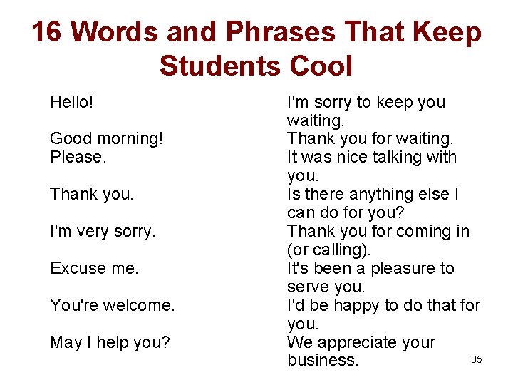 16 Words and Phrases That Keep Students Cool Hello! Good morning! Please. Thank you.