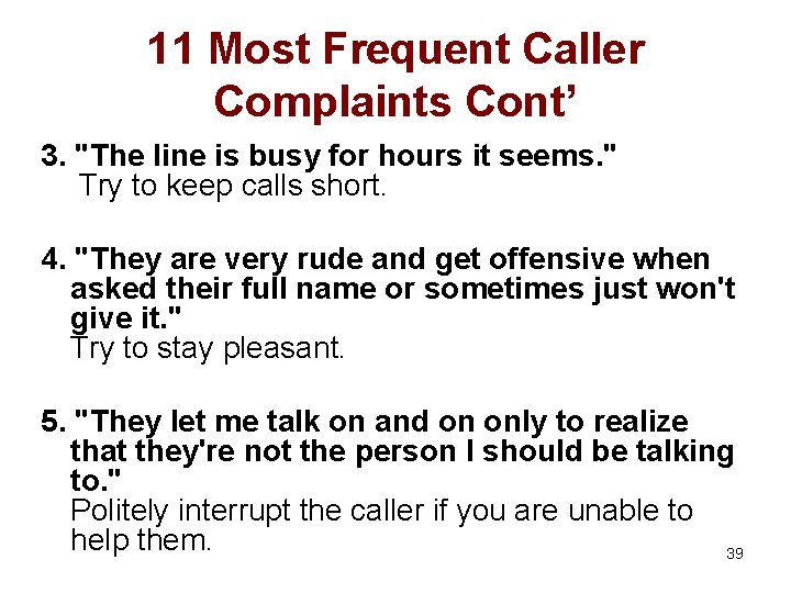 11 Most Frequent Caller Complaints Cont’ 3. "The line is busy for hours it