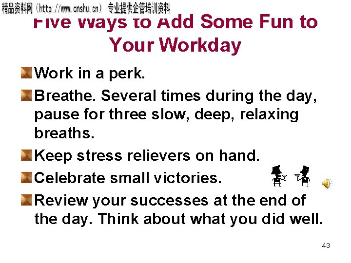 Five Ways to Add Some Fun to Your Workday Work in a perk. Breathe.