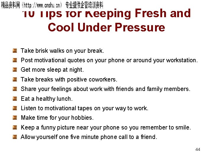10 Tips for Keeping Fresh and Cool Under Pressure Take brisk walks on your