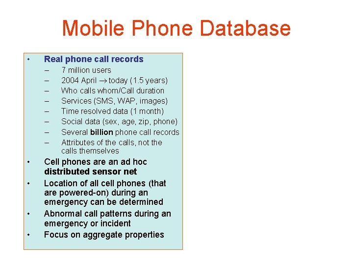 Mobile Phone Database • Real phone call records – – – – • •