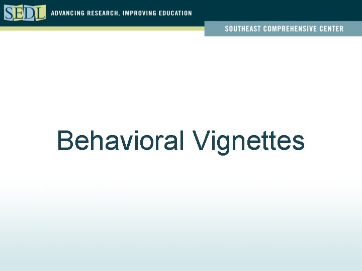 Behavioral Vignettes 