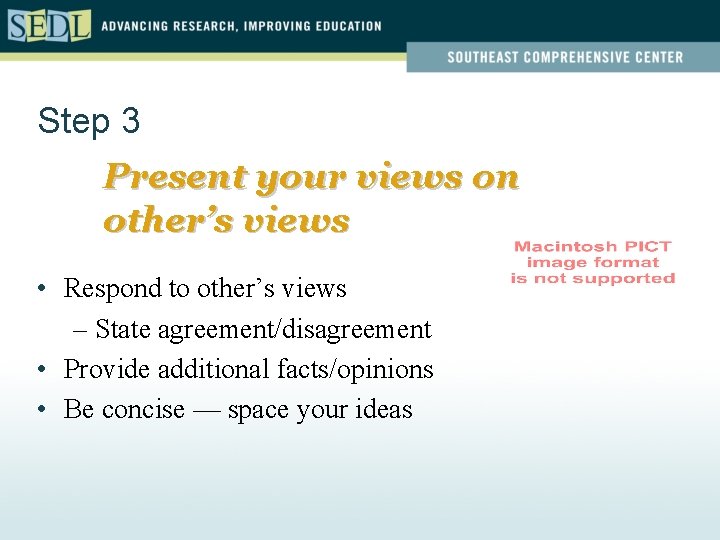 Step 3 Present your views on other’s views • Respond to other’s views –