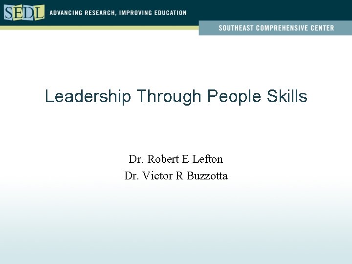 Leadership Through People Skills Dr. Robert E Lefton Dr. Victor R Buzzotta 