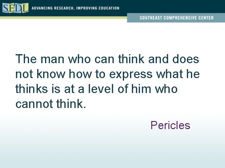 The man who can think and does not know how to express what he