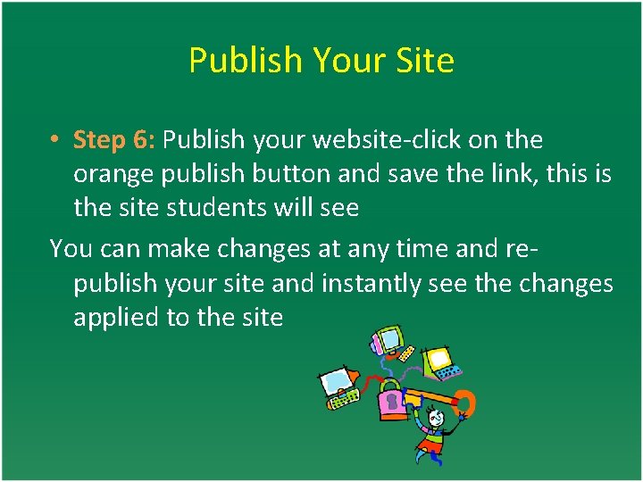 Publish Your Site • Step 6: Publish your website-click on the orange publish button