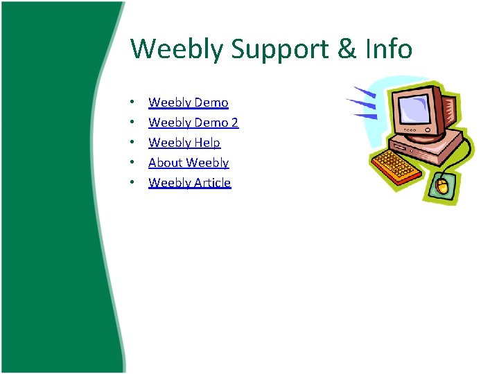 Weebly Support & Info • • • Weebly Demo 2 Weebly Help About Weebly