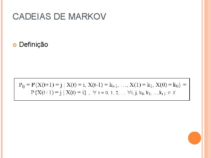 CADEIAS DE MARKOV Definição 